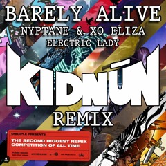 Barely Alive, Nyptane, XO ELIZA - Electric Lady (Kidnūn Remix)