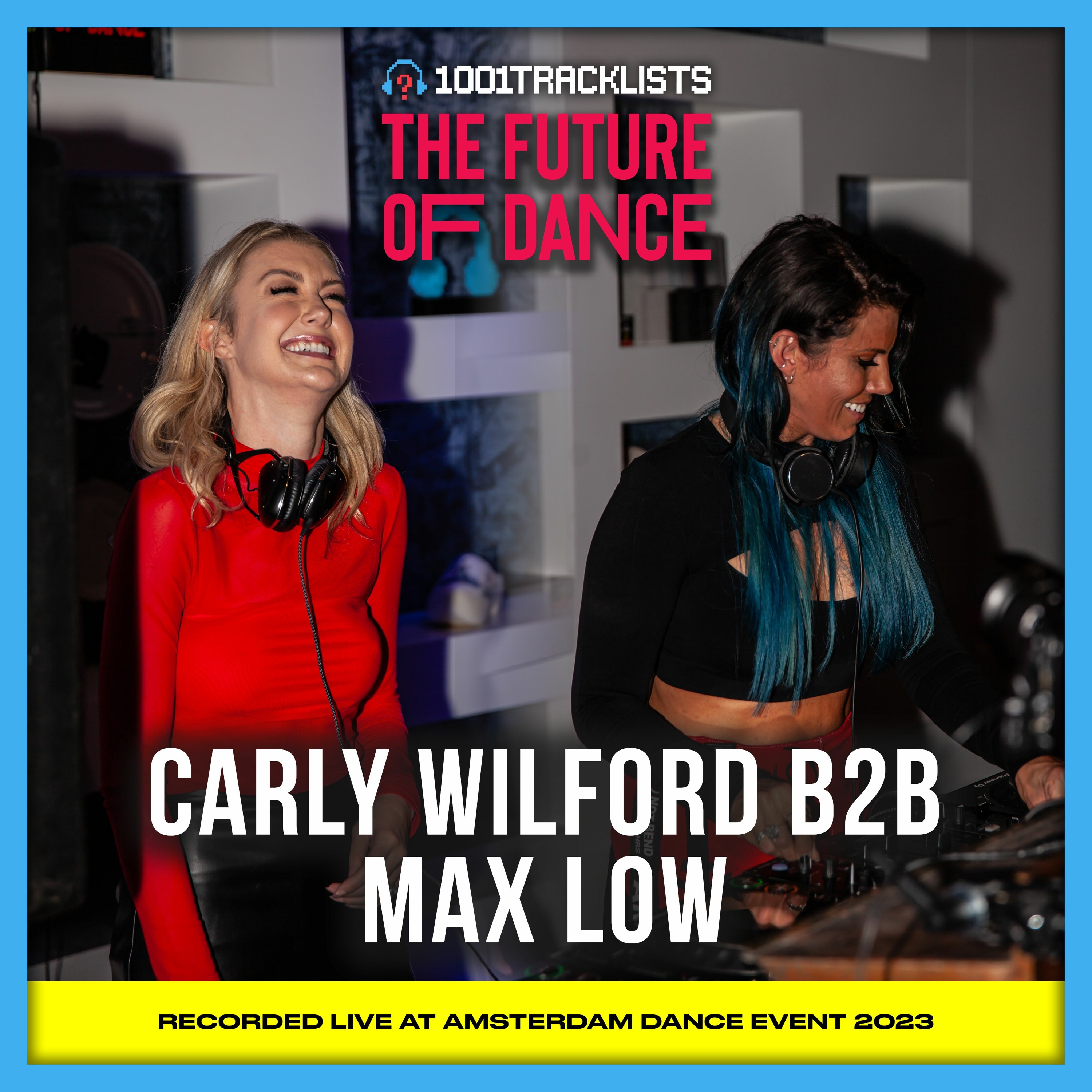 Carly Wilford b2b Max Low - Live DJ Set | 1001Tracklists x DJ.Studio pres. The Future Of Dance 2023 episode artwork