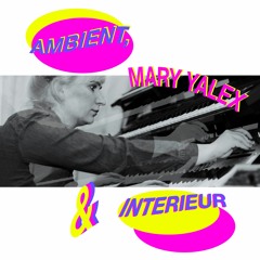 Ambient & Interieur 34 [Mary Yalex]