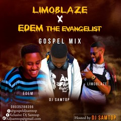 Limoblaze X Edem Evangelist mix