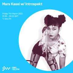 Mars Kasei w/ Introspekt 11TH MAR 2022