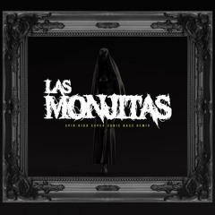 LAS MONJITAS - SPIN.KIDD SUPER SONIC BASS REMIX