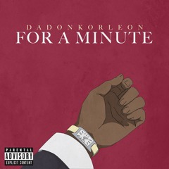 For A Minute (prod.ksuch)