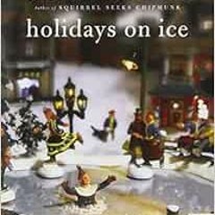 Read EPUB 📬 Holidays on Ice by David Sedaris KINDLE PDF EBOOK EPUB