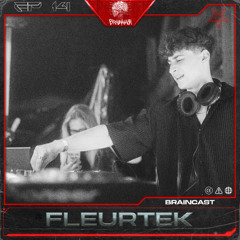 BRAINCAST EP. 14 - FLEURTEK