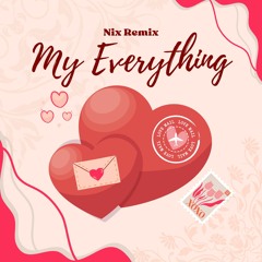 Tien Tien - My Everything (Nix Remix) [VER. 2023]