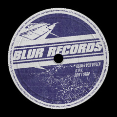 PREMIERE: Reiner Von Vielen & D.P.V. - Don`t Stop [Blur Records]