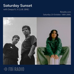 Saturday Sunset on FBi Radio — X CLUB. (BNE)
