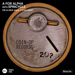 A For Alpha with Spincycle - 01 November 2024