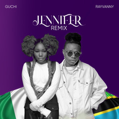 Guchi Ft Rayvanny Jennifer (Remix)