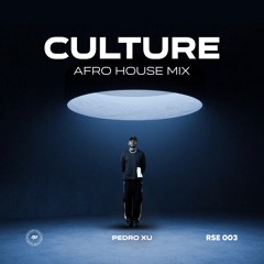 Pedro Xu - CULTURE (Afro House Mix) RSE 003