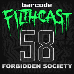 Filthcast 058 featuring Forbidden Society