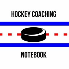 [Free] PDF 💔 Hockey Coaching Notebook: 120 Pages of Full-Size Rink Diagrams with Not