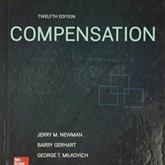 ACCESS EPUB 💛 Compensation by  Jerry Newman,Barry Gerhart,George Milkovich KINDLE PD