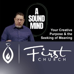 A Sound Mind (Seeking Meaning)