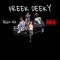 BGN 4X-FREEKY DEEKY