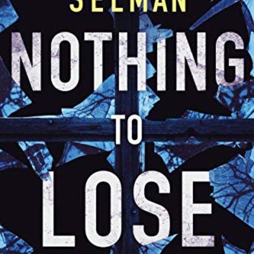 [Download] EBOOK 📜 Nothing to Lose (Ziba MacKenzie Book 2) by  Victoria Selman [KIND