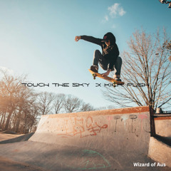 Touch the Sky x Kick, Push  - Prod.WizardOfAus x CryBaby
