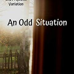 [PDF] ❤️ Read An Odd Situation: A Pride and Prejudice Variation by  Sophie Lynbrook