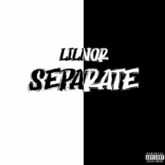Lil Nor - Separate (Prod RobTMB)