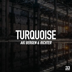 PREMIERE: Aki Bergen & Richter - Turquoise (Dan McKie Remix) [33 Music]