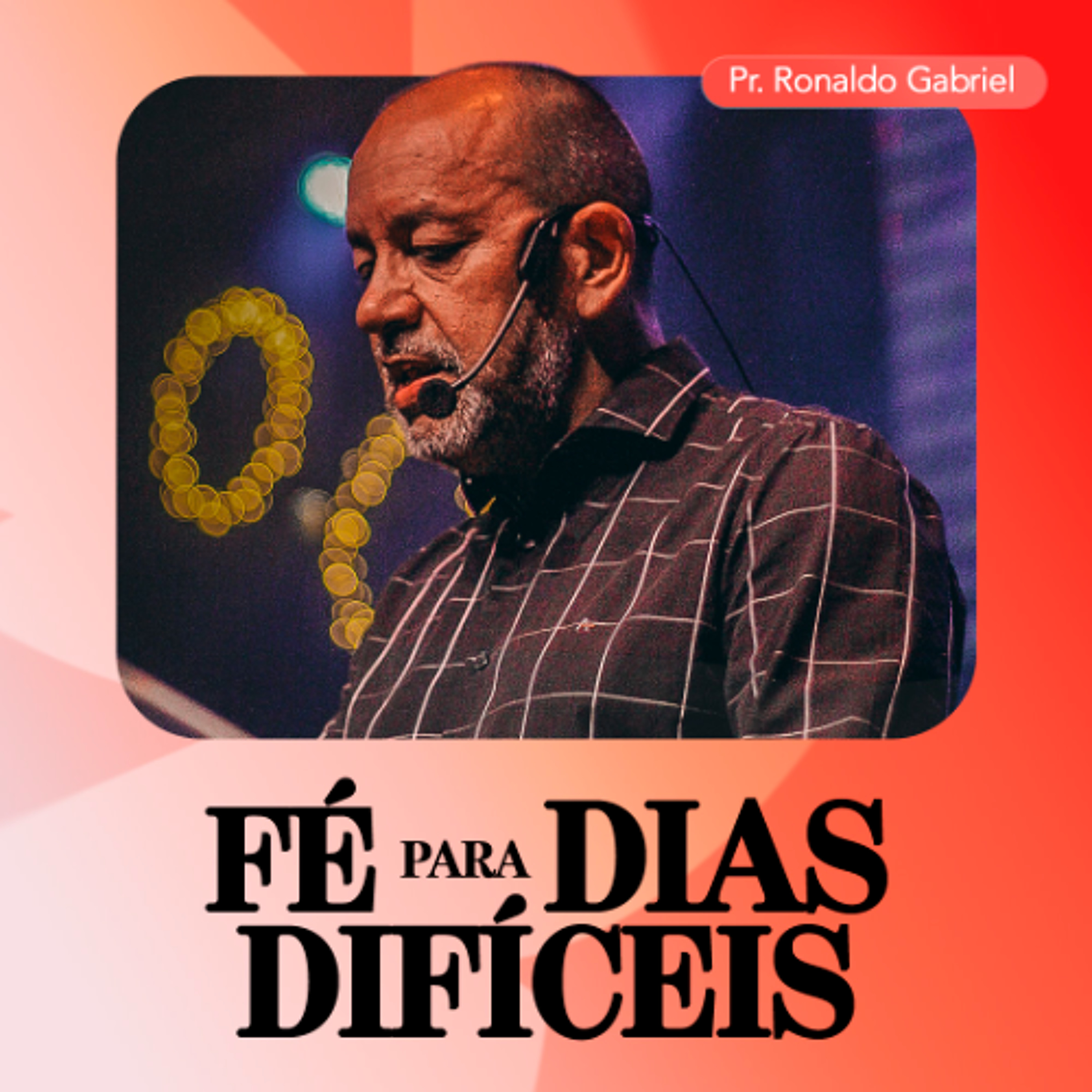 Fé para Dias Difíceis - Pr. Ronaldo Gabriel