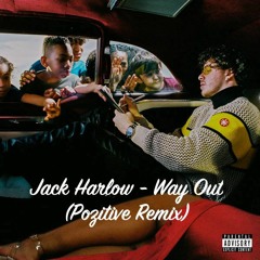 Jack Harlow - Way Out (Pozitive Remix)