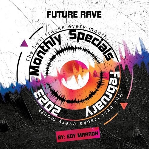 February 2023 Monthly Specials - FUTURE RAVE By Edy Marron