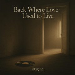 Back Where Love Used to Live
