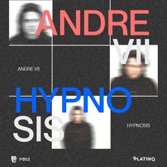 Premier: Andre VII - Hypnosis