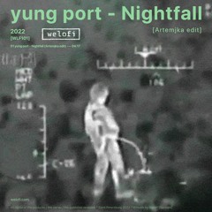 yung port - Nightfall (artemjka Edit)