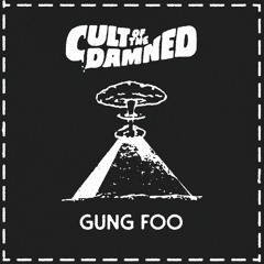 Cult of The Damned - GUNG FOO