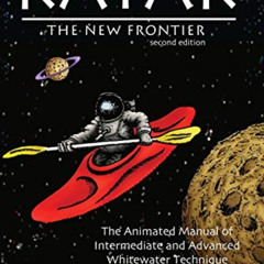ACCESS KINDLE 📭 Kayak: The New Frontier: The Animated Manual of Intermediate and Adv