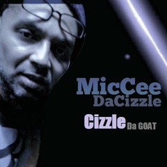 MicCee DaCizzle - Dreams (CizzleDaGoatMixTape)