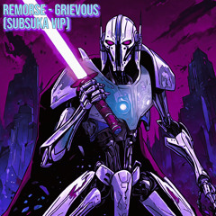 REMORSE - GRIEVOUS (SUBSUKA VIP)(BDAY FREEBIE)