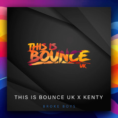 This Is Bounce UK x Kenty  - Broke Boys