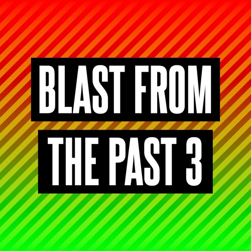 BLAST FROM THE PAST 3