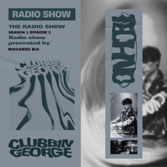 RICCARDO BUI Presents "The Radio Show" - S.1 E.5 - "Techno Peak Time" - CLUBBIN GEORGE