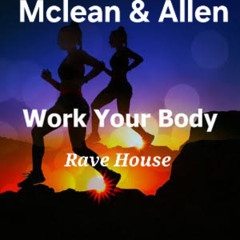 WORK YOUR BODY (Rave House) 24 Bit Wav (Mclean & Allen)