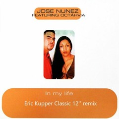 José Nuñez Feat. Octahvia - In My Life (Eric Kupper Classic 12'' remix)