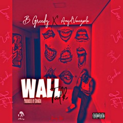 Wall Talk - B.Greedy x Angel Venezuala Produced By. CVinchi