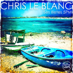 Ses Illetes 5PM - Chris Le Blanc