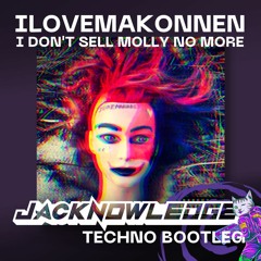 ILoveMakonnen - I Don't Sell Molly No More (Jacknowledge Edit) [FREE DOWNLOAD]