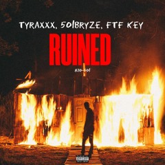 Ruined - Tyraxxx 501Bryze FTF Key