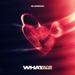 What You've Done (Free Download)