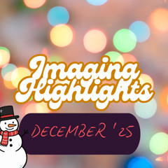 Radio Imaging - Highlights - December '25