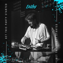 Diètro - Get This Party Started(FREE DOWNLOAD)