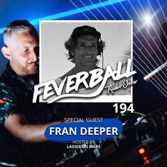Feverball Radio Show 194 By Ladies On Mars + Special Guest Fran Deeper