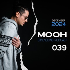 Mooh - Dimensions Podcast 039 | December 2024