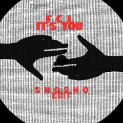 FCL - It's You (Shosho Edit) /BANDCAMP/ FREE DOWNLOAD